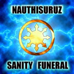 Nauthisuruz : Sanity Funeral